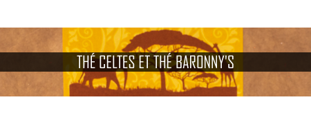 Thé Celtes et Thé Baronny's